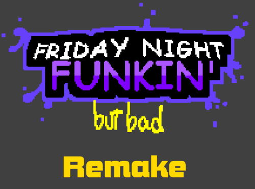 Friday Night Funkin’, but Bad Remake Mod