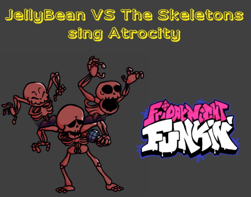 Friday Night Funkin: JellyBean VS The Skeletons sing Atrocity Mod