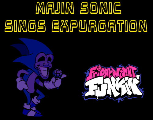 Friday Night Funkin: Majin Sonic sings Expurgation Mod